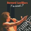 Bernard Lavilliers - T'Es Vivant? cd