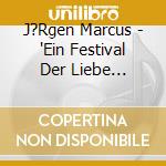 J?Rgen Marcus - 'Ein Festival Der Liebe (Compilation, 13' cd
