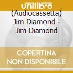 (Audiocassetta) Jim Diamond - Jim Diamond cd
