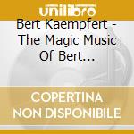 Bert Kaempfert - The Magic Music Of Bert Kaempfert cd