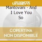 Mantovani - And I Love You So cd