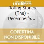 Rolling Stones (The) - December'S Children cd musicale di ROLLING STONES