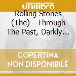 Rolling Stones (The) - Through The Past, Darkly (Big Hits Vol. 2) cd