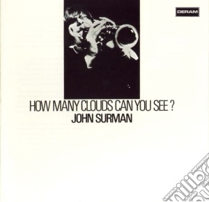 Surman John - How Many Clouds Can You See? cd musicale di SURMAN JOHN