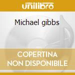 Michael gibbs cd
