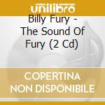 Billy Fury - The Sound Of Fury (2 Cd) cd