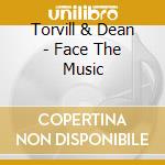 Torvill & Dean - Face The Music cd musicale di Torvill & Dean