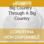 Big Country - Through A Big Country cd