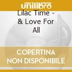 Lilac Time - & Love For All cd musicale di Lilac Time