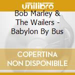Bob Marley & The Wailers - Babylon By Bus cd