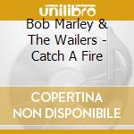 Bob Marley & The Wailers - Catch A Fire cd musicale di MARLEY BOB & THE WAILERS