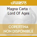 Magna Carta - Lord Of Ages cd musicale di Magna Carta