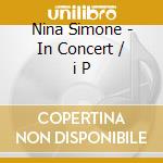 Nina Simone - In Concert / i P cd