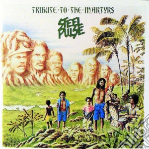 Steel Pulse - Tribute To The Martyrs cd musicale di STEEL PULSE
