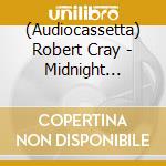 (Audiocassetta) Robert Cray - Midnight Stroll cd