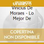 Vinicius De Moraes - Lo Mejor De cd