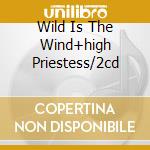 Wild Is The Wind+high Priestess/2cd cd musicale di SIMONE NINA