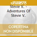 Stevie V. - Adventures Of Stevie V. cd