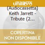 (Audiocassetta) Keith Jarrett - Tribute (2 Audiocassette) cd