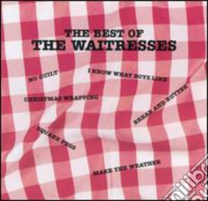 Waitresses - Best Of cd musicale di Waitresses
