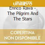 Enrico Rava - The Pilgrim And The Stars cd musicale di Enrico Rava