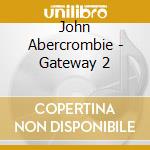 John Abercrombie - Gateway 2