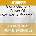 Gloria Gaynor - Power Of Love-Neu-Aufnahme (Number Karussell847349-2) cd musicale di Gloria Gaynor