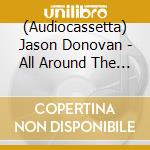 (Audiocassetta) Jason Donovan - All Around The World cd