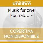 Musik fur zwei kontrab... - cd