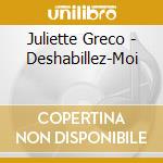 Juliette Greco - Deshabillez-Moi cd musicale di Juliette Greco