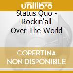 Status Quo - Rockin'all Over The World cd musicale di STATUS QUO