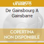De Gainsbourg A Gainsbarre cd
