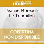 Jeanne Moreau - Le Tourbillon cd musicale di Jeann Moreau
