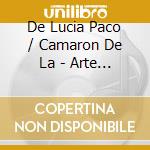 De Lucia Paco / Camaron De La - Arte Y Majestad cd musicale di De Lucia Paco / Camaron De La
