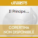 Il Principe... cd