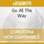 Go All The Way cd musicale di CHINA