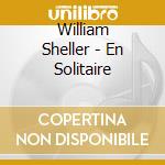 William Sheller - En Solitaire cd