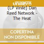 (LP Vinile) Dan Reed Network - The Heat vinile