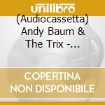 (Audiocassetta) Andy Baum & The Trix - Extra Feathers cd