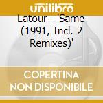 Latour - 'Same (1991, Incl. 2 Remixes)' cd
