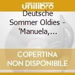 Deutsche Sommer Oldies - 'Manuela, Caterina Valente, Club Honolulu' cd