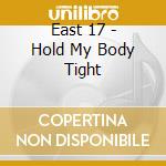 East 17 - Hold My Body Tight cd