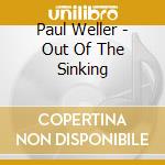 Paul Weller - Out Of The Sinking cd