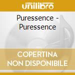 Puressence - Puressence cd musicale di Puressence