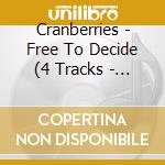 Cranberries - Free To Decide (4 Tracks - 2 Live) cd