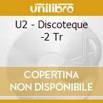 U2 - Discoteque -2 Tr cd