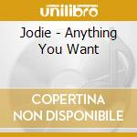 Jodie - Anything You Want cd