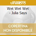 Wet Wet Wet - Julia Says cd