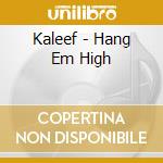 Kaleef - Hang Em High cd