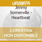 Jimmy Somerville - Heartbeat cd